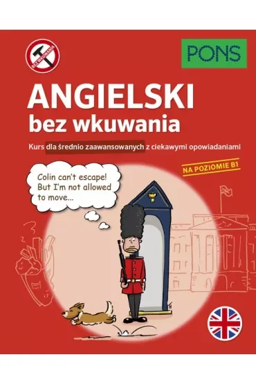 Angielski bez wkuwania Kurs dla średnio zaawansowanych z ciekawymi opowiadaniami Poziom B1  PONS