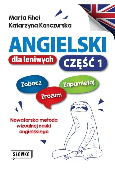Angielski dla leniwych. Zobacz – Zrozum – Zapamiętaj. Nowatorska metoda wizualnej nauki angielskiego