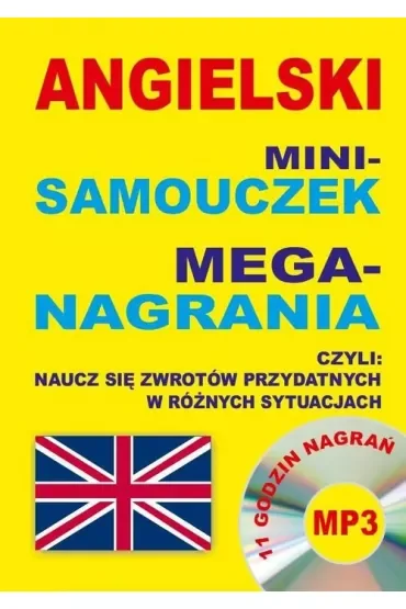 Angielski mini-samouczek. Mega-nagrania. Naucz się zwrotów przydatnych w różnych sytuacjach + CD
