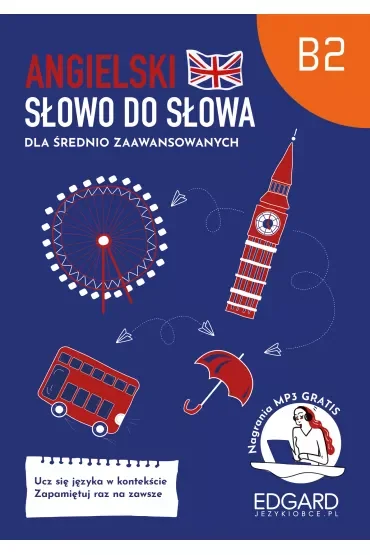 Angielski. Słowo do słowa dla średnio zaawansowanych B2