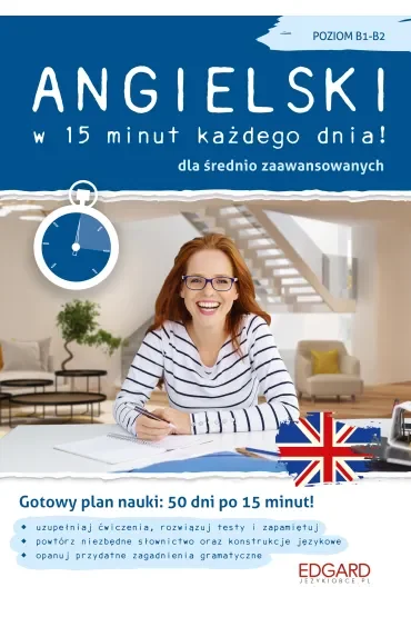 Angielski w 15 minut każdego dnia! Dla średnio zaawansowanych