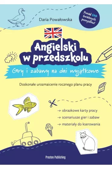 Angielski w przedszkolu. Gry i zabawy na dni wyjątkowe