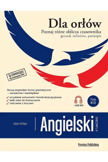 Angielski w tłumaczeniach. Dla Orłów. Gerund, Infinitive, Participle