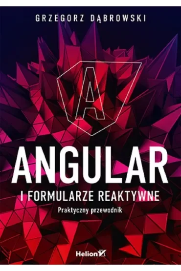 Angular i formularze reaktywne. Praktyczny przewodnik