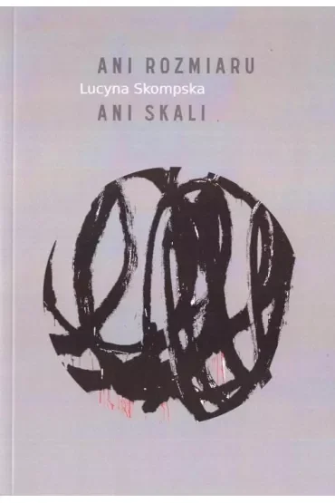 Ani rozmiaru ani skali