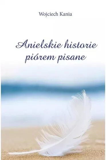 Anielskie historie piórem pisane