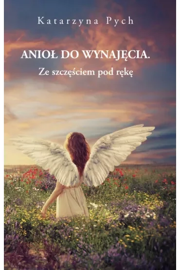 Anioł do wynajęcia. Ze szczęściem pod rękę