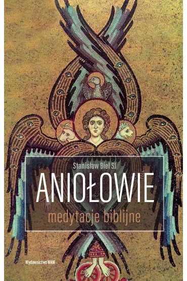 Aniołowie Medytacje biblijne