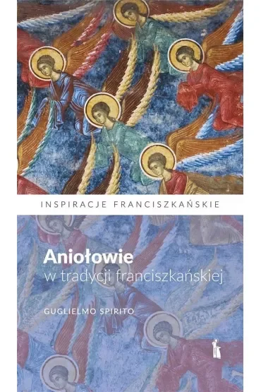 Aniołowie w tradycji franciszkańskiej