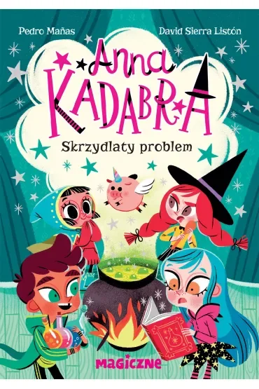 Anna Kadabra Tom 2. Skrzydlaty problem