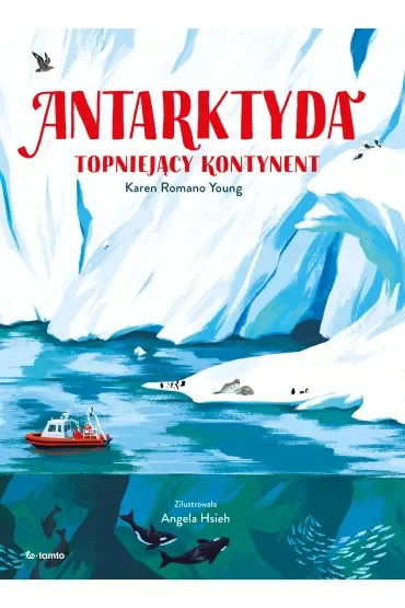 Antarktyda. Topniejący kontynent
