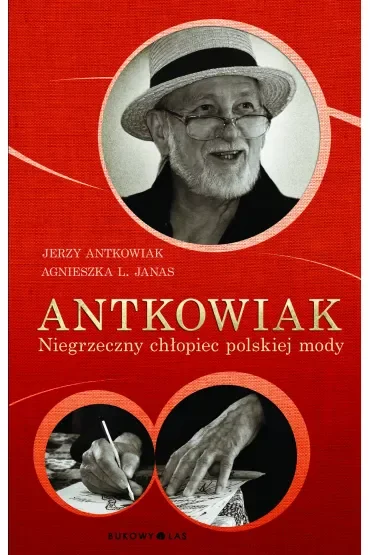 Antkowiak. Niegrzeczny chłopiec polskiej mody