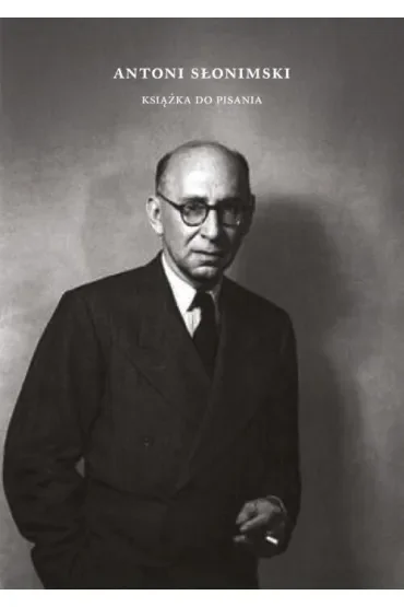 Antoni Słonimski. Książka do pisania