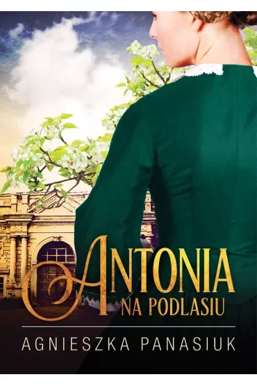 Antonia. Na Podlasiu. Tom 1