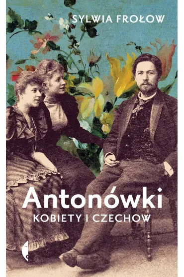 Antonówki. Kobiety i Czechow