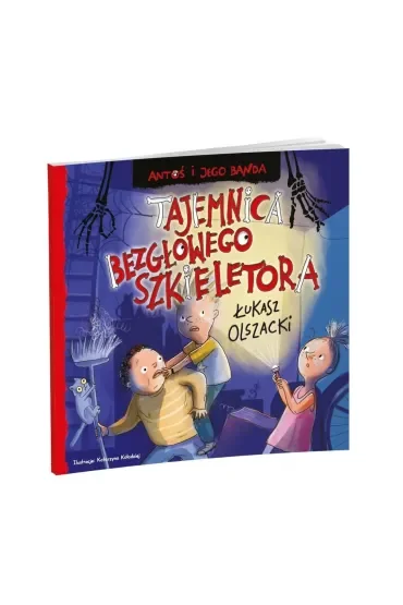 Antoś i jego banda. Tajemnica bezgłowego szkieletora