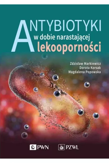 Antybiotyki w dobie narastającej lekooporności