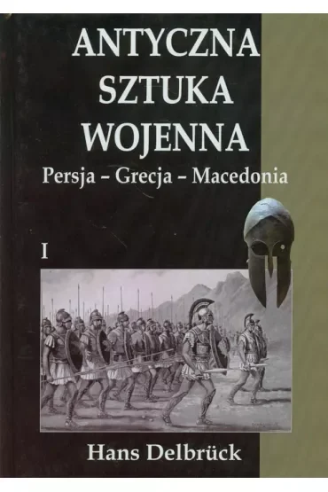 Antyczna sztuka wojenna Persja Grecja Macedonia