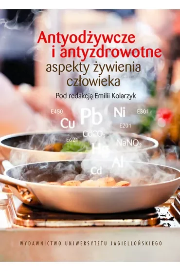 Antyodżywcze i antyzdrowotne aspekty żywienia człowieka