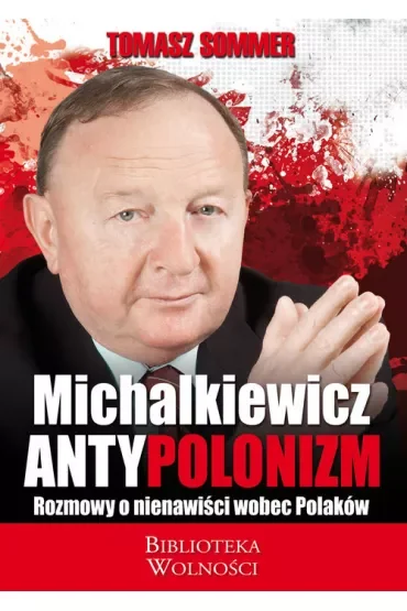Antypolonizm. Rozmowy o nienawiści wobec Polaków
