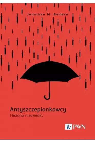 Antyszczepionkowcy. Historia niewiedzy