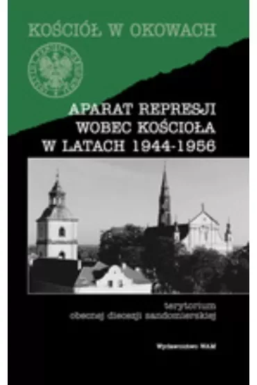 Aparat represji wobec Kościoła w latach 1944-1956