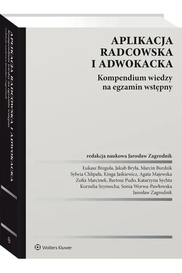 Aplikacja radcowska i adwokacka. Kompendium wiedzy na egzamin wstępny
