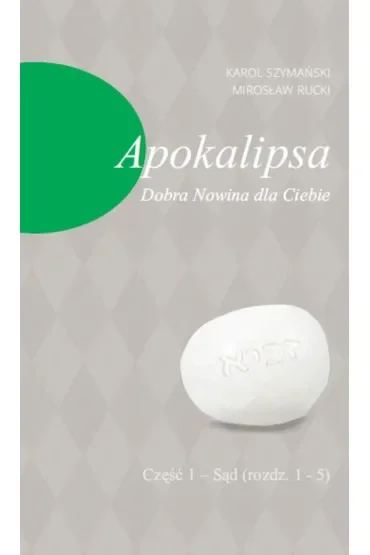 Apokalipsa. Dobra Nowina dla Ciebie. Część 1. Sąd (rozdz. 1-5)