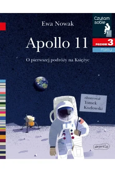 Apollo 11. O pierwszej podróży na Księżyc. Czytam sobie. Poziom 3