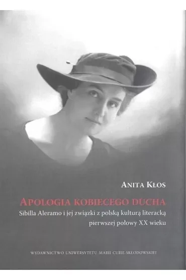 Apologia kobiecego ducha. Sybilla Aleramo i jej związki z polską kulturą literacką pierwszej połowy XX wieku