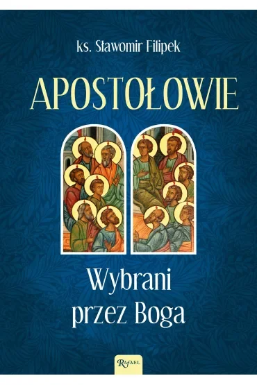 Apostołowie Wybrani przez Boga