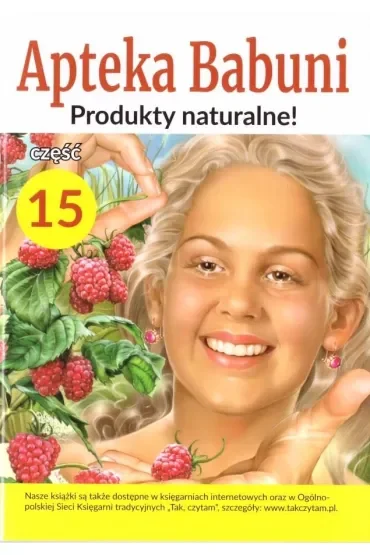 Produkty naturalne! Apteka Babuni. Tom 15