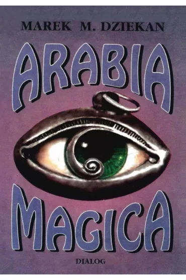 Arabia Magica. Wiedza tejamna u Arabów przed islamem