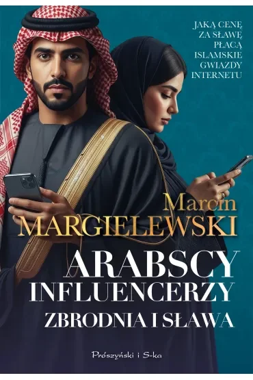 Arabscy influencerzy. Zbrodnia i sława