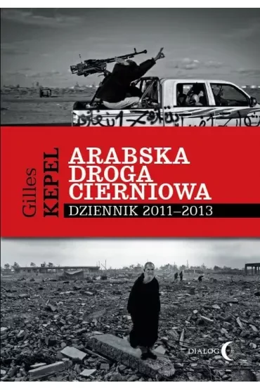 Arabska droga cierniowa dziennik 2011-2013