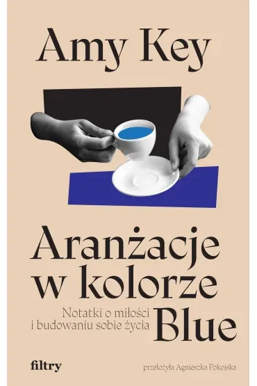 Aranżacje w kolorze Blue. Notatki o miłości i budowaniu sobie życia