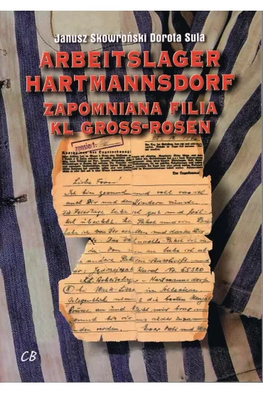 Arbeitslager Hartmannsdorf. Zapomniana filia KL Gross-Rosen