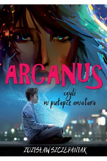 Arcanus, czyli w pułapce awatara