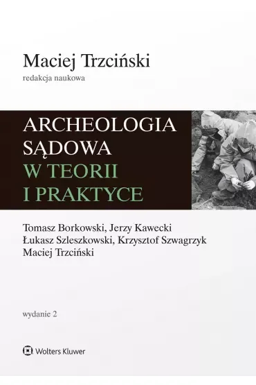 Archeologia sądowa w teorii i praktyce