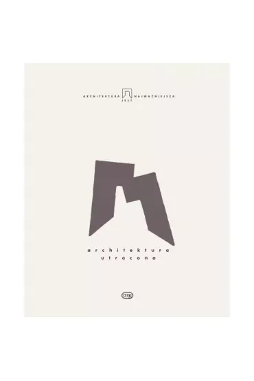 Architektura jest najważniejsza Tom 9 Architektura utracona