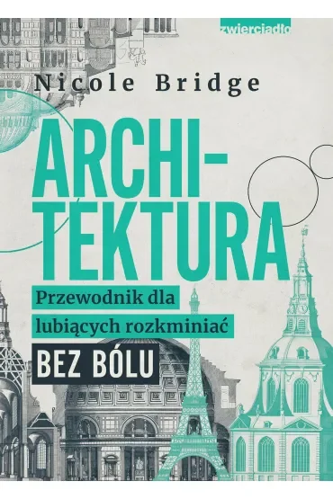 Architektura. Przewodnik dla lubiących rozkminiać bez bólu