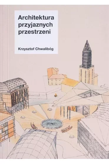 Architektura przyjaznych przestrzeni