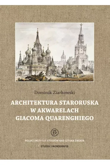 Architektura staroruska w akwarelach Giacoma Quarenghiego