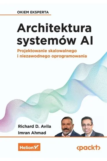 Architektura systemów AI. Projektowanie skalowalnego i niezawodnego oprogramowania