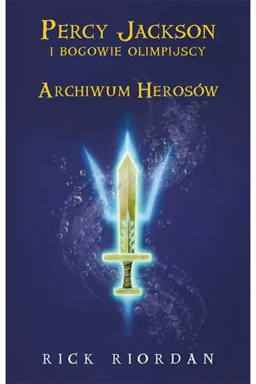 Archiwum Herosów. Percy Jackson i bogowie olimpijscy