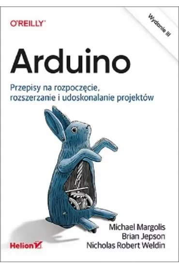 Arduino. Przepisy na rozpoczęcie, rozszerzanie i udoskonalanie projektów