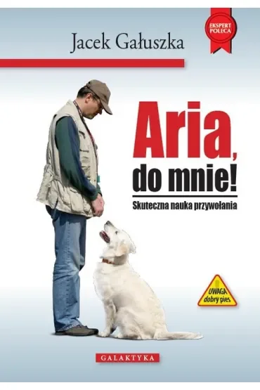 Aria, do mnie! Skuteczna nauka przywoływania