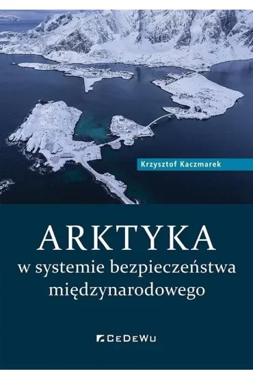 ARKTYKA w systemie bezpieczeństwa międzynarodowego