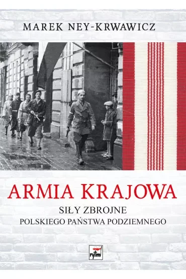 Armia Krajowa Siły zbrojne Polskiego Państwa Podziemnego