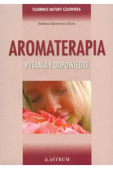 Aromaterapia. Pytania i odpowiedzi